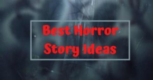 Horror Story Ideas