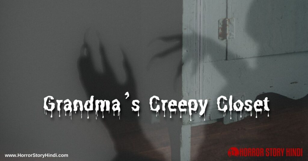 Grandma's Creepy Closet Horror Story Ghost Story